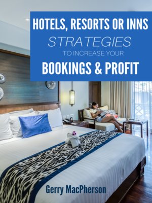 cover image of Hotel, Resorts or Inns Strategies to Increase Your Bookings & Profit